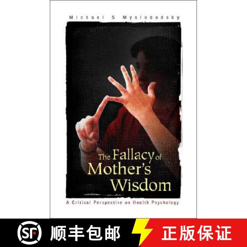 【3-4周达】Fallacy of Mother's Wisdom, The: A Critical Perspective on Health Psychology [9789812384584]