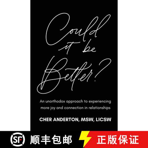 【3-4周达】Could it be Better?: An unorthodox approach to experiencing more joy and connection in rel... [9798350717648]