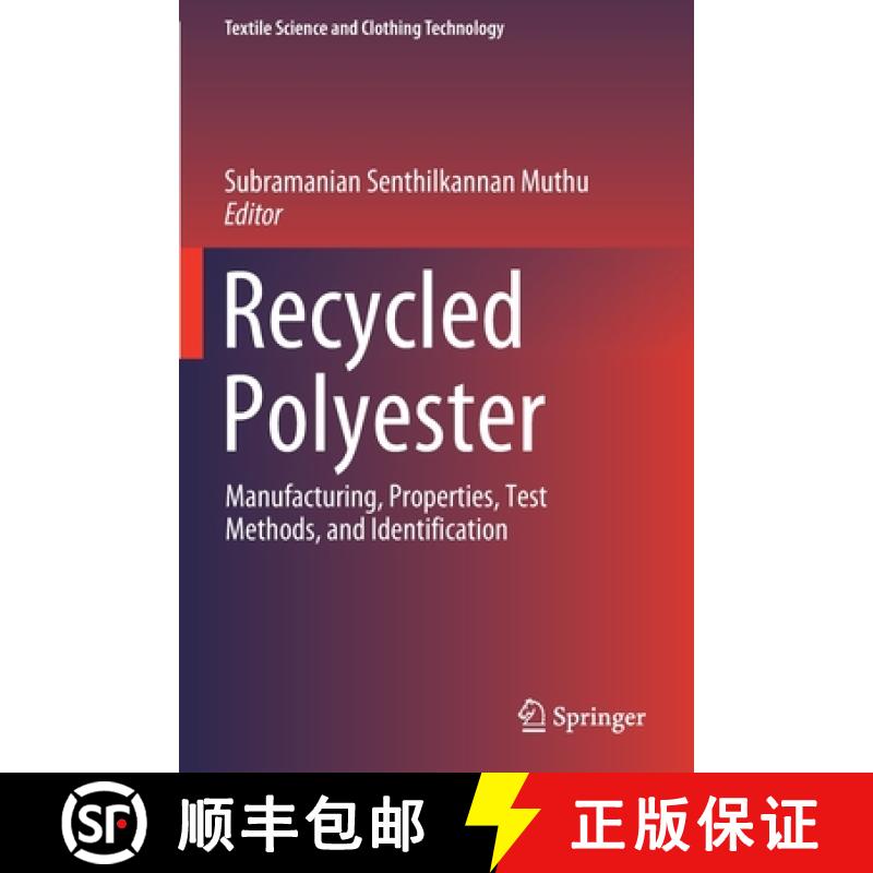 【3-4周达】Recycled Polyester : Manufacturing, Properties, Test Methods, and Identification [9789813295612]
