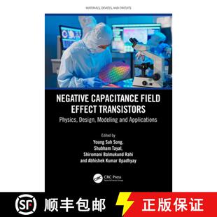 【3-4周达】Negative Capacitance Field Effect Transistors: Physics, Design, Modeling and Applications [9781032445311]