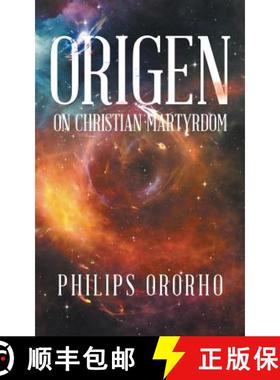 【3-4周达】Origen: On Christian Martyrdom [9781482862706]