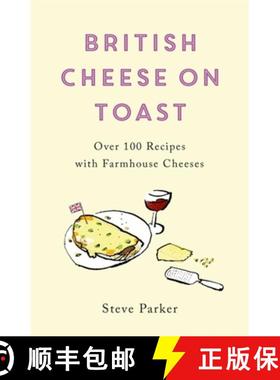 【3-4周达】British Cheese on Toast : Over 100 Recipes with Farmhouse Cheeses [9781472278388]