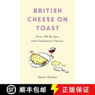 【3-4周达】British Cheese on Toast : Over 100 Recipes with Farmhouse Cheeses [9781472278388]