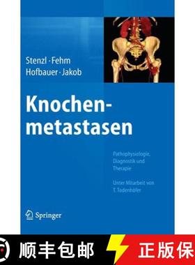 【3-4周达】Knochenmetastasen: Pathophysiologie, Diagnostik Und Therapie - Unter Mitarbeit Von T. Tode... [9783662434703]