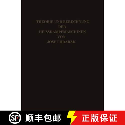 【3-4周达】Theorie Und Practische Berechnung Der Heissdampfmaschinen: Mit Einem Anhange UEber Die Zwe... [9783662318324]