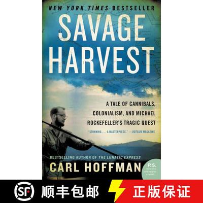 【3-4周达】Savage Harvest: A Tale of Cannibals, Colonialism, and Michael Rockefeller's Tragic Quest [9780062116161]