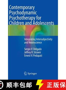 【3-4周达】Contemporary Psychodynamic Psychotherapy for Children and Adolescents : Integrating Inters... [9783642405198]