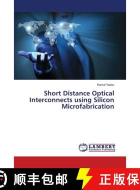 预订 Short Distance Optical Interconnects using Silicon Microfabrication [9783659469787]