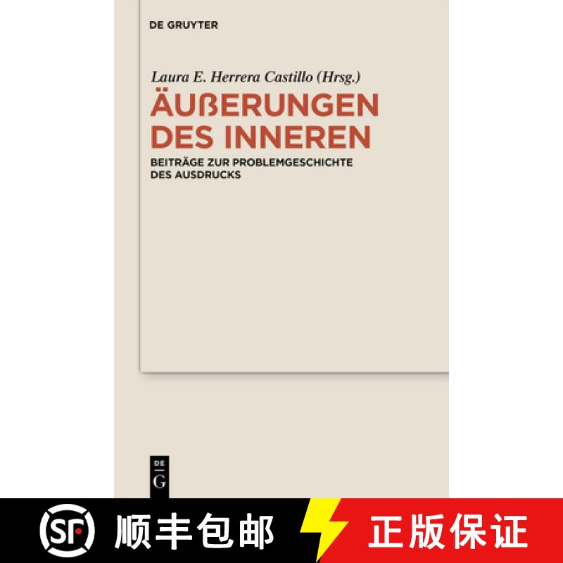 【3-4周达】AEusserungen Des Inneren: Beitrage Zur Problemgeschichte Des Ausdrucks [9783110662733]