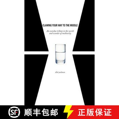 【3-4周达】Clawing Your Way To The Middle: An overdue tribute to the worth and wonder of mediocrity [9780692308691]