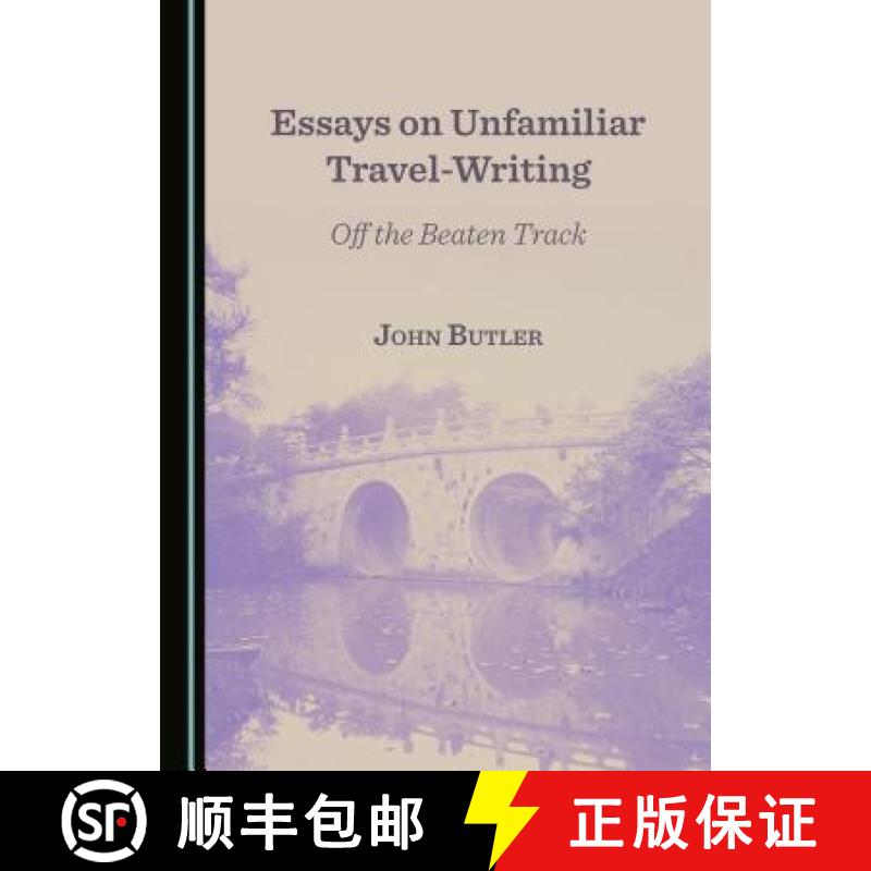 预订 Essays on Unfamiliar Travel-Writing : Off the Beaten Track [9781443831697]