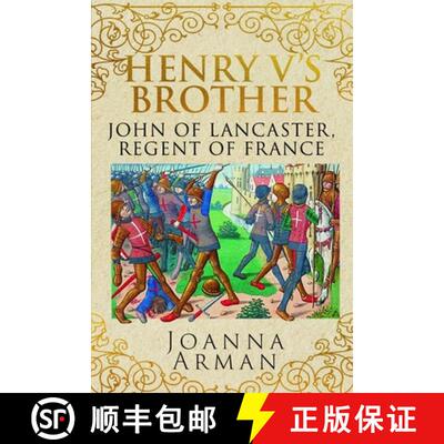 【3-4周达】Henry V's Brother: John of Lancaster, Regent of France [9781399004466]
