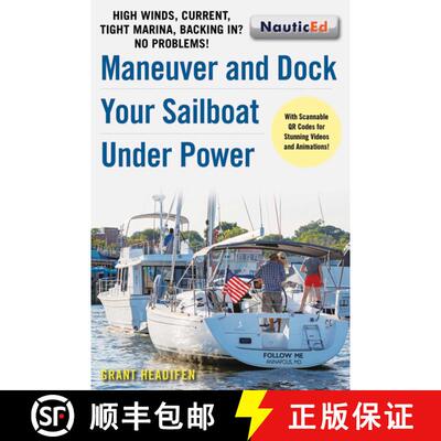 【3-4周达】Maneuver and Dock Your Sailboat Under Power: High Winds, Current, Tight Marina, Backing In... [9781944824068]