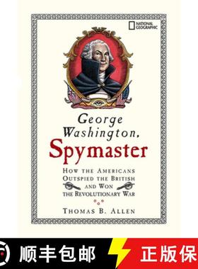【3-4周达】George Washington, Spymaster: How the Americans Outspied the British and Won the Revolutio... [9781426300417]