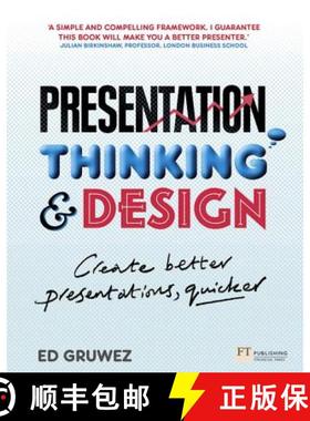 【3-4周达】Presentation Thinking and Design: Create Better Presentations, Quicker [9781292013572]