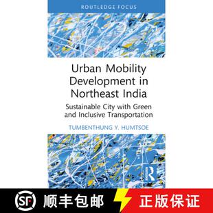 【3-4周达】Urban Mobility Development in Northeast India: Sustainable City with Green and Inclusive T... [9781032711751]