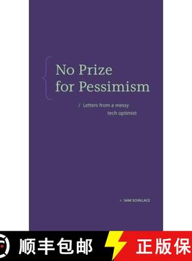 【3-4周达】No Prize for Pessimism: Letters from a Messy Tech Optimist [9798991762342]