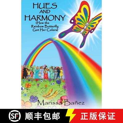 【3-4周达】精装 Hues and Harmony: How the Rainbow Butterfly Got Her Colors [9781685132378]