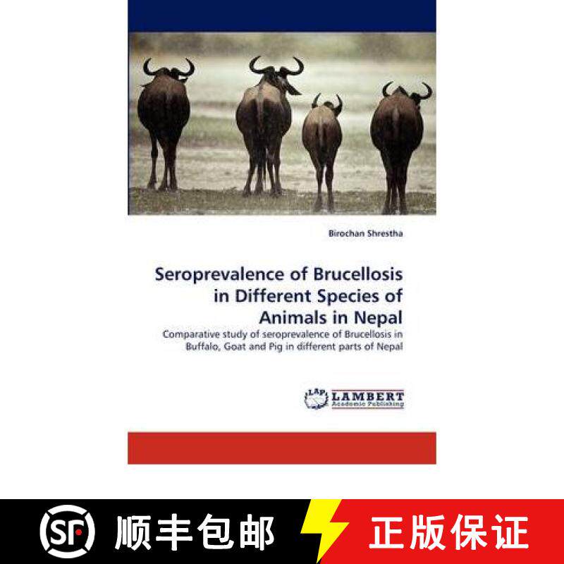 预订 Seroprevalence of Brucellosis in Different Species of Animals in Nepal [9783844399578]