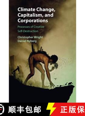 【3-4周达】Climate Change, Capitalism, and Corporations: Processes of Creative Self-Destruction [9781107078222]