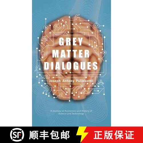 【3-4周达】Grey Matter Dialogues: A Journey on Economics and History of Science and Technology [9781543700183]
