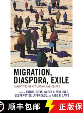 【3-4周达】Migration, Diaspora, Exile : Narratives of Affiliation and Escape [9781793617026]