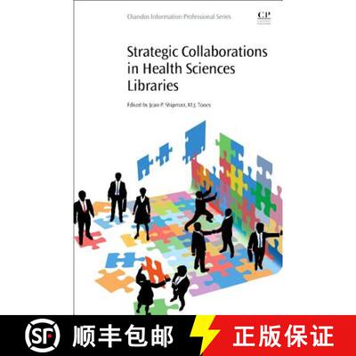 【3-4周达】Strategic Collaborations in Health Sciences Libraries: Best Practices for Success [9780081022580]