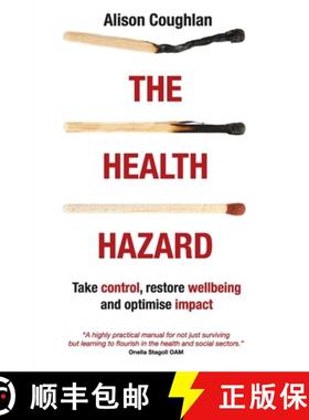【3-4周达】The Health Hazard: Take Control, Restore Wellbeing and Optimise Impact [9781989737187]