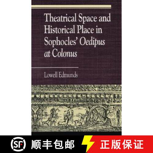 【3-4周达】Theatrical Space and Historical Place in Sophocles' Oedipus at Colonus [9780847683208]