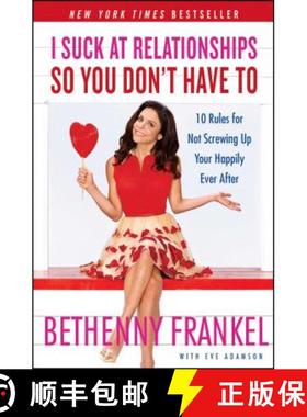 【3-4周达】I Suck at Relationships So You Don't Have To: 10 Rules for Not Screwing Up Your Happily Ev... [9781451667424]