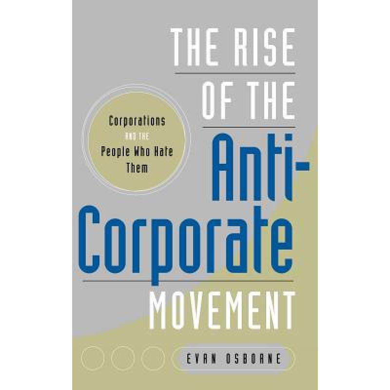 预订 the rise of the anti-corporate movem. [9780275997861]