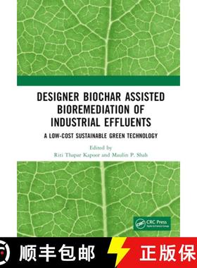 【3-4周达】Designer Biochar Assisted Bioremediation of Industrial Effluents: A Low-Cost Sustainable G... [9781032066943]