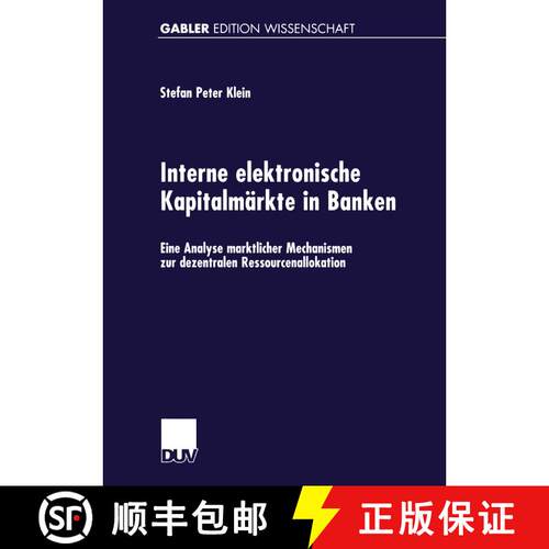 【3-4周达】Interne elektronische Kapitalmärkte in Banken : Eine Analyse marktlicher Mechanismen zur ... [9783824470150]
