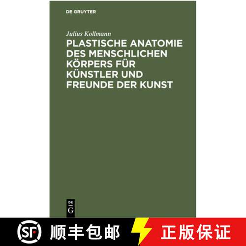 【3-4周达】精装 Plastische Anatomie Des Menschlichen Koerpers Fur Kunstler Und Freunde Der Kunst [9783112359297]