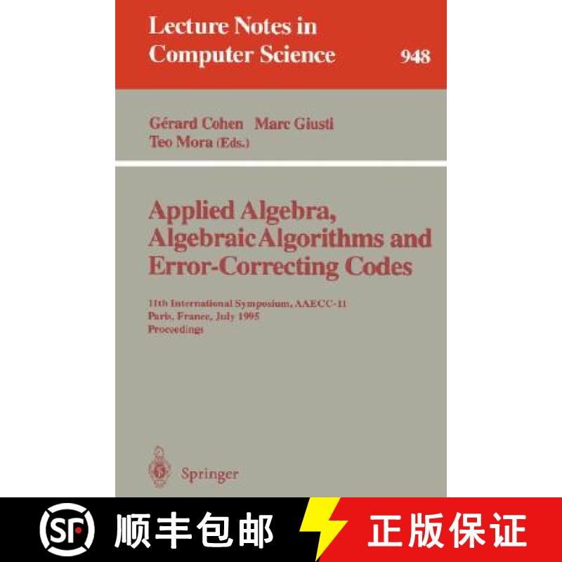【3-4周达】Applied Algebra, Algebraic Algorithms and Error-correcting Codes: 11th International Sympo... [9783540601142]