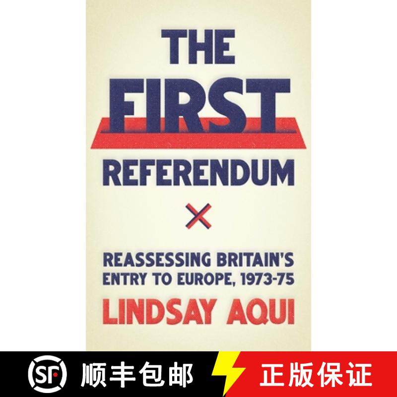 【3-4周达】The First Referendum: Reassessing Britain's Entry to Europe, 1973-1975 [9781526145192]