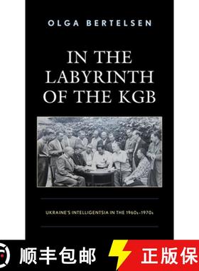 预订 In the Labyrinth of the KGB : Ukraine's Intelligentsia in the 1960s-1970s [9781793608925]