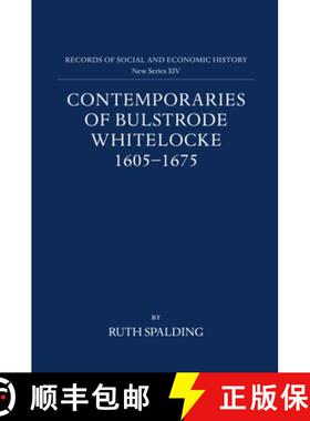 【3-4周达】Contemporaries of Bulstrode Whitelocke, 1605-1675: Biographies, Illustrated by Letters and... [9780197260814]