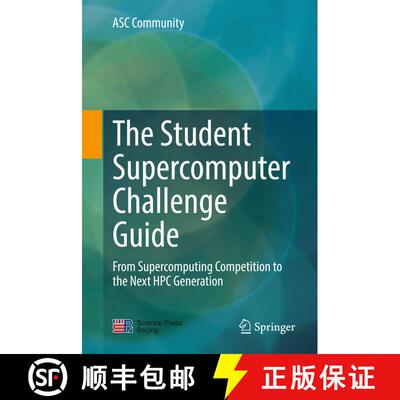 【3-4周达】The Student Supercomputer Challenge Guide : From Supercomputing Competition to the Next HP... [9789811037306]