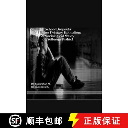 【3-4周达】SCHOOL DROPOUTS IN HIGHER PRIMARY EDUCATION:  A SOCIOLOGICAL STUDY OF GULBARGA DISTRICT [9781365286810]