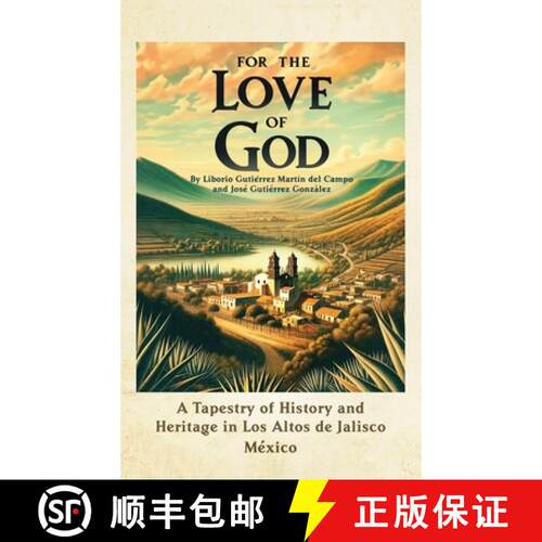 【3-4周达】精装 For the Love of God: A Tapestry of History and Heritage in Los Altos de Jalisco, Mexico [9781963925883]