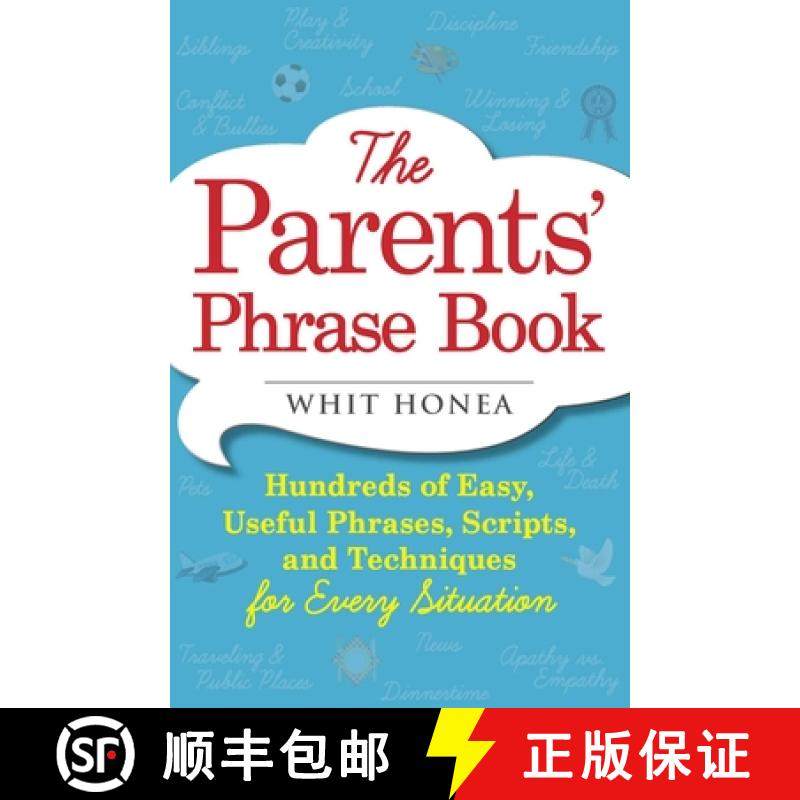 【3-4周达】The Parents' Phrase Book: Hundreds of Easy, Useful Phrases, Scripts, and Techniques for Ev... [9781440570742]
