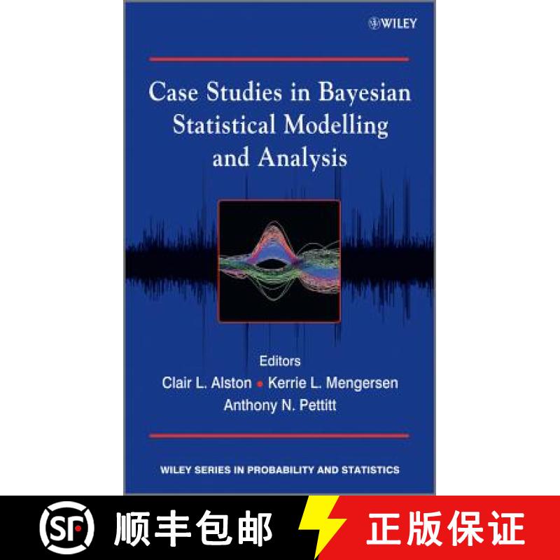【3-4周达】Case Studies In Bayesian Statistical Modelling And Analysis [Wiley统计学] [9781119941828]