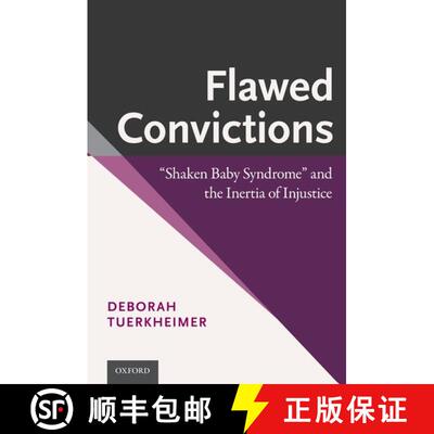 【3-4周达】Flawed Convictions: Shaken Baby Syndrome and the Inertia of Injustice [9780199913633]