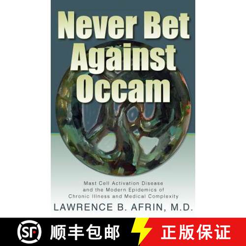 【3-4周达】精装 Never Bet Against Occam: Mast Cell Activation Disease and the Modern Epidemics of Chr... [9780997319606]