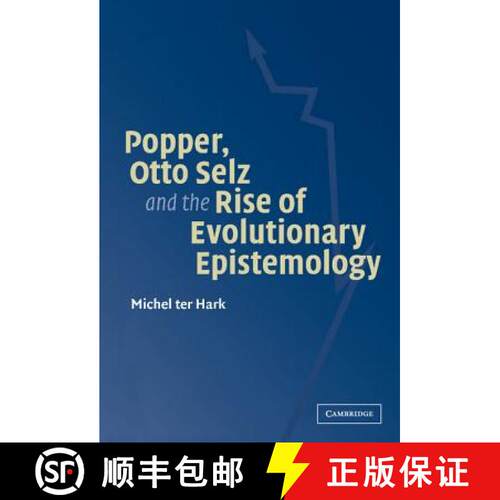 预订 精装 Popper, Otto Selz and the Rise Of Evolutionary             Epistemology [9780521830744]
