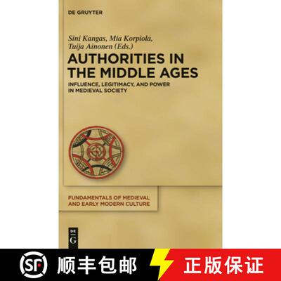 【3-4周达】精装 Authorities in the Middle Ages – Influence, Legitimacy, and Power in Medieval Society [9783110294491]