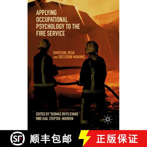 【3-4周达】Applying Occupational Psychology to the Fire Service : Emotion, Risk and Decision-Making [9783030145903]