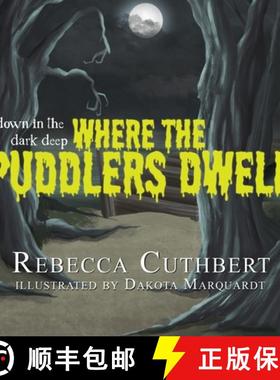 预订 Down in the Dark Deep Where the Puddlers Dwell [9798986113999]