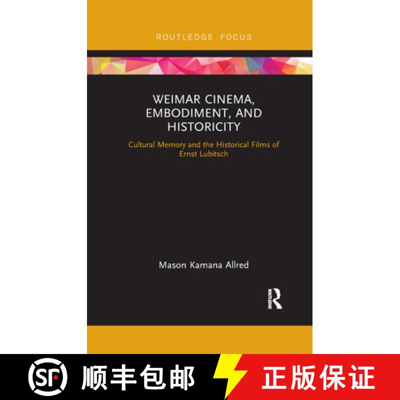 【3-4周达】Weimar Cinema, Embodiment, and Historicity: Cultural Memory and the Historical Films of Er... [9780367887056]